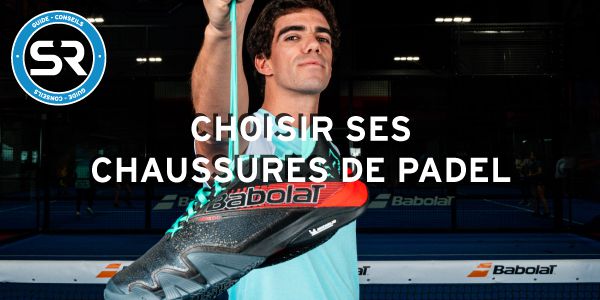 Guide Chaussures Padel