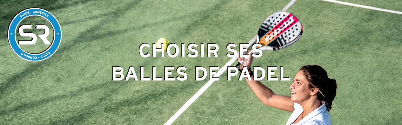 Comment choisir ses balles de padel