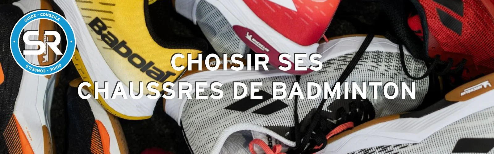 Guide chaussures Badminton