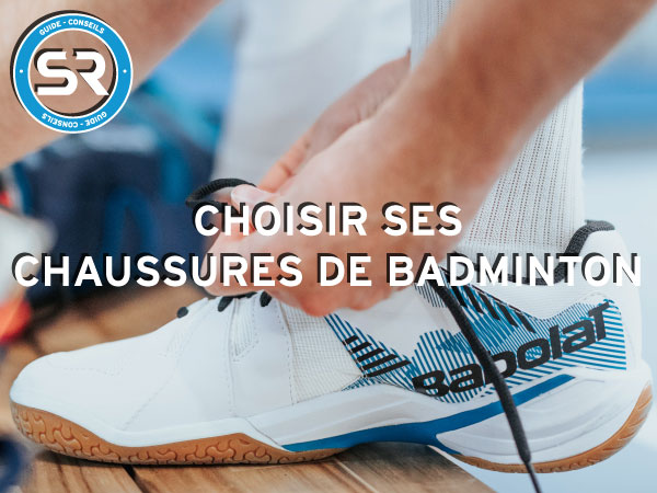 Guide chaussures Badminton