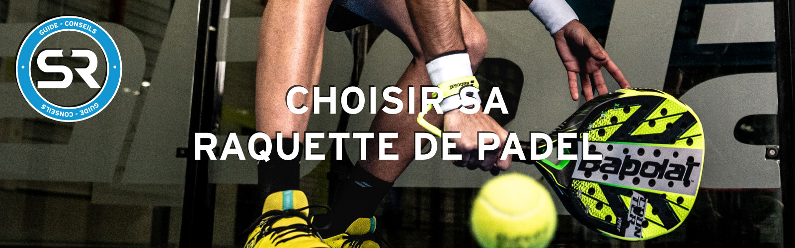 Guide raquette Padel