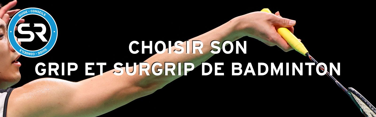 Comment choisir son grip et surgrip de badminton - Sports Raquettes