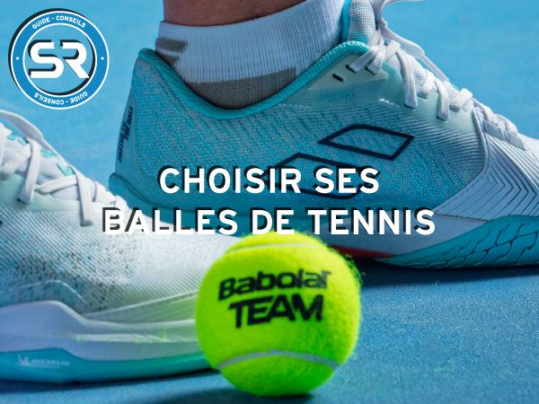 Choisir ses balles de tennis - Sports Raquettes