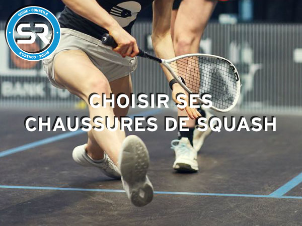 Guide chaussures squash