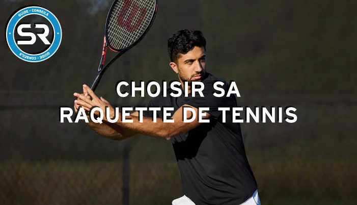Comment choisir sa raquette de tennis