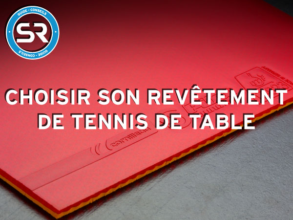 Comment choisir son revêtement de tennis de table