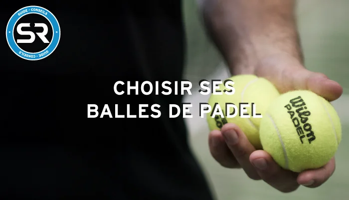 Comment choisir ses balles de padel