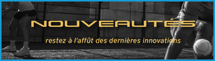 Nouveautés Padel